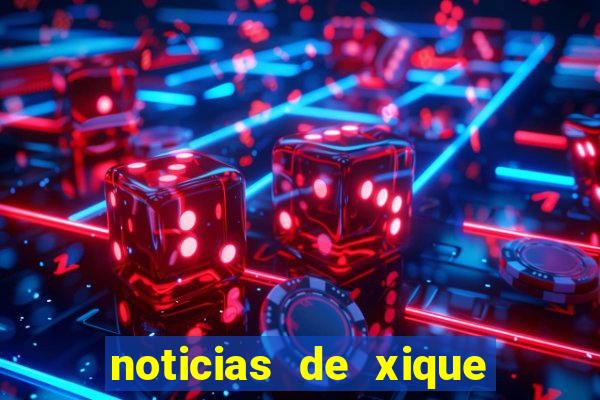 noticias de xique xique bahia